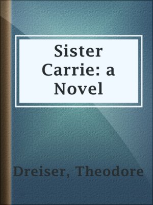 cover image of Sister Carrie: a Novel